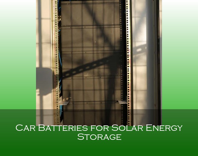 Car Batteries for Solar Energy Storage